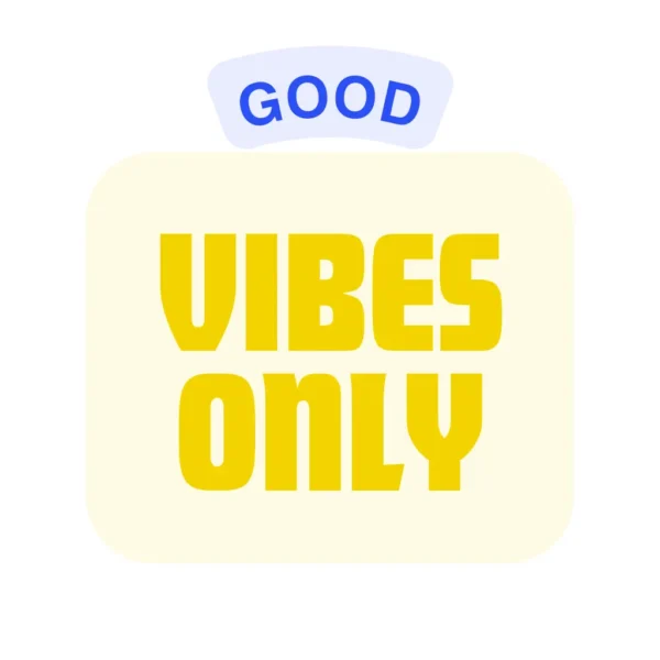 Good vibes